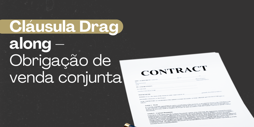 Cláusula Drag along – Obrigação de venda conjunta
