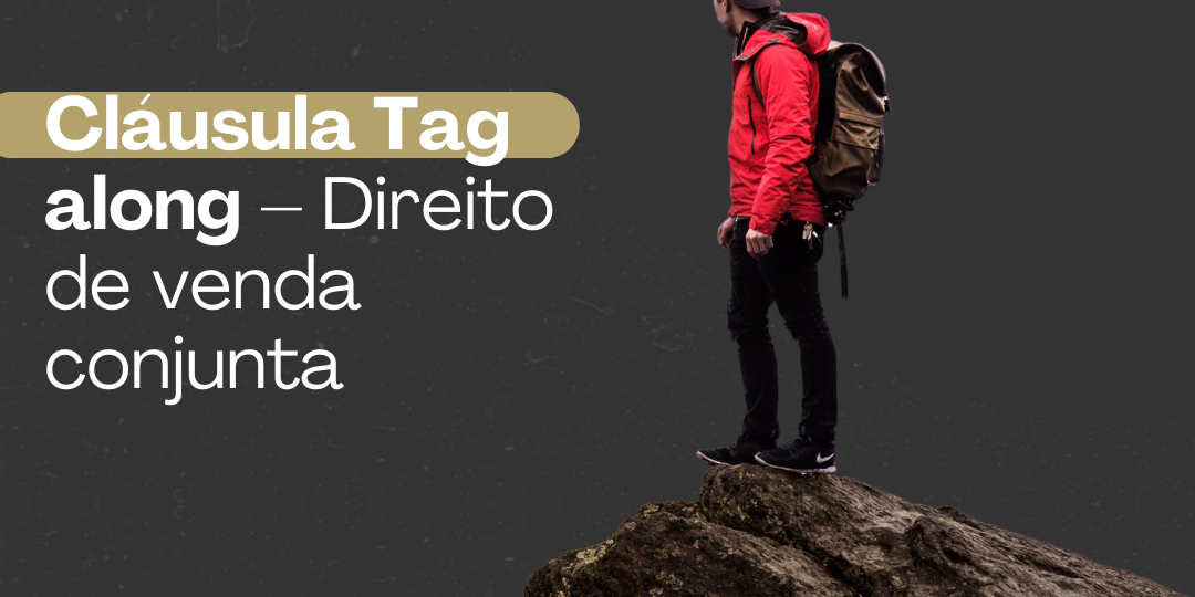 Cláusula Tag along – Direito de venda conjunta